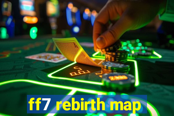 ff7 rebirth map